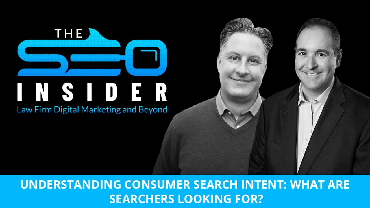 Seth & Duane Forrester: Understanding Consumer Search Intent: What are Searches Looking For?