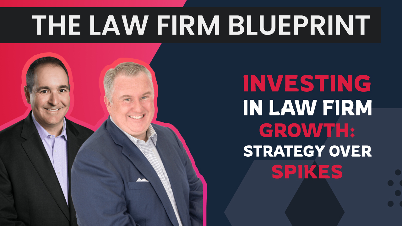 S8:E13: Investing in Law Firm Growth: Strategy Over Spikes