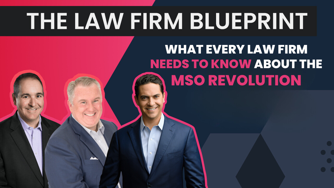 S09:E06: What Every Law Firm Needs to Know About the MSO Revolution