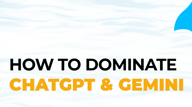 How to Dominate ChatGPT & Gemini